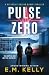 Pulse Zero (A Detective Colton Baker Thriller)