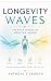 LONGEVITY WAVES: The Art & ...