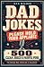 Dad Jokes: 500 Clean Jokes,...