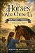 The Horses Who Chose Us: Te...