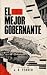 El mejor gobernante : Una n...