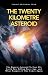 The Twenty-Kilometre Astero...