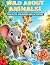 Wild About Animals: Fun fac...