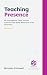 Teaching Presence: 49 Strat...