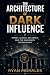The Architecture of Dark In...