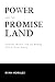 Power and the Promise Land by Ryan Morales