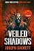 Veiled Shadows by Joseph Sackett