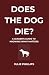 Does the Dog Die?: A leader...