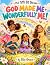 God Made Me Wonderfully Me!