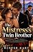 The Mistress's Twin Brother...