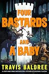 Four Bastards and a Baby by Travis Baldree