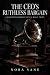 The CEO's Ruthless Bargain:...