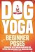 Dog Yoga by Sun Dog Academy