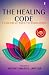 The Healing Code: A Colorfu...