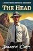 The Head (A Johnny Fedora Espionage Assignment)