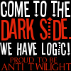 Dark side has logic? Whatever happened to cookies? Although they must have logic to be anti-Twilight.