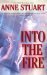 Into The Fire by Anne Stuart