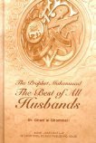 The Prophet Muhammad : The Best of All Husbands