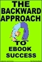 Cover of The Backward Approach to Ebook Success by Ted Summerfield