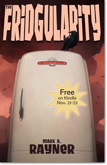 The Fridgularity by Mark A. Rayner