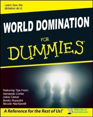 World Domination for Dummies