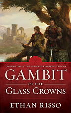 Gambit of the Glass Crowns by fantasy author Ethan Risso