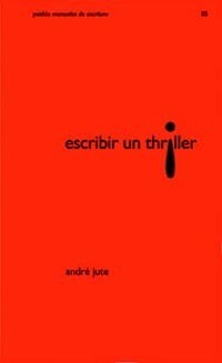 Escribir un Thriller Andre Jute