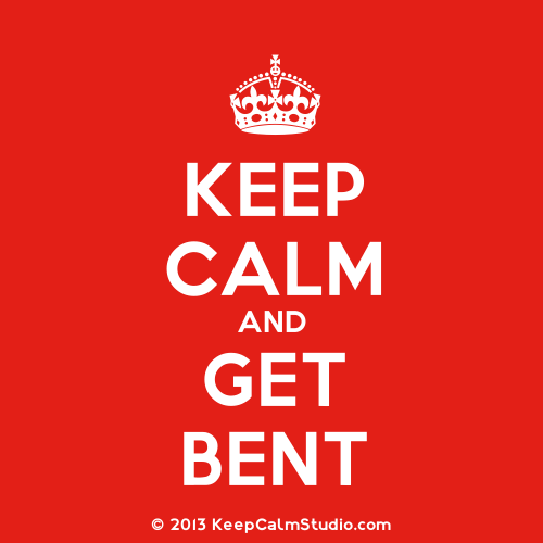 photo KeepCalmStudiocom-Crown-Keep-Calm-And-Get-Bent_zpse2c31ab2.png