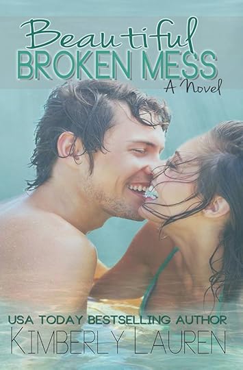 Beautiful Broken Mess Broken 2 By Kimberly Lauren Beautiful Broken Mess Broken 2 By Kimberly Lauren