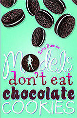 Models Don't Eat Chocolate Cookies by Erin Dionne