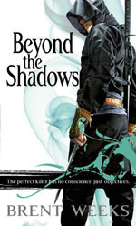 beyond the shadows pb The Night Angel Trilogy by Brent Weeks Review