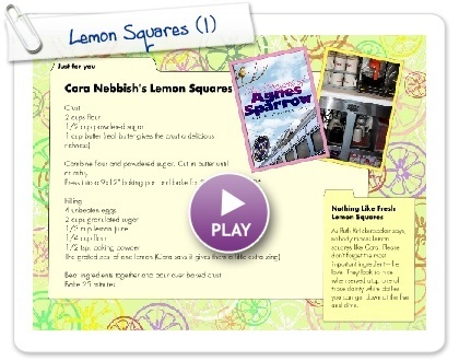 Click to play this Smilebox recipe: Lemon Squares
