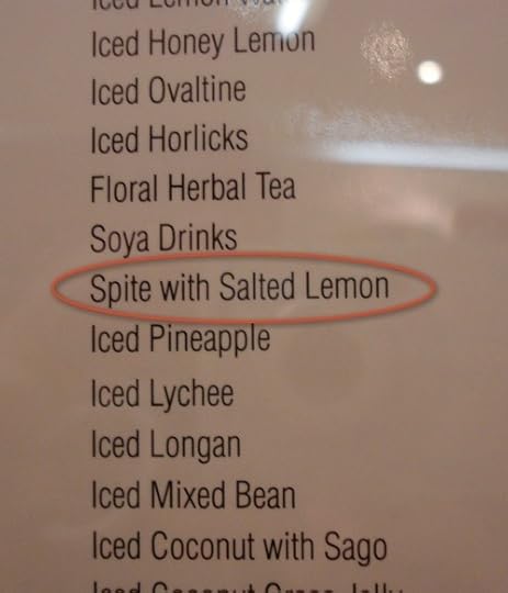 because when we offer spite as a beverage, we do not shirk - oh no! you will have some lemon, nay, some <em>salted</em> lemon into the bargain!