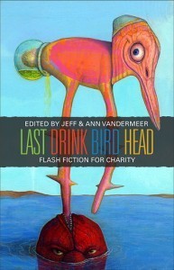 Last Drink Bird Head: Flash Fiction For Charity
