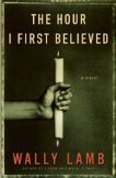 The Hour I First Believed: A Novel