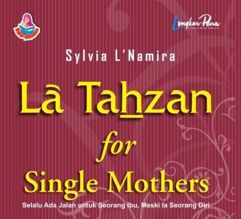 La Tahzan for Single Mothers
