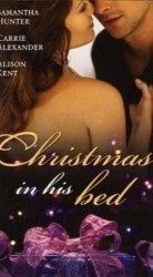 Christmas in His Bed by Alison Kent