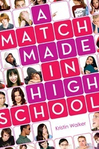 Kristin Walker's A MATCH MADE IN HIGH SCHOOL