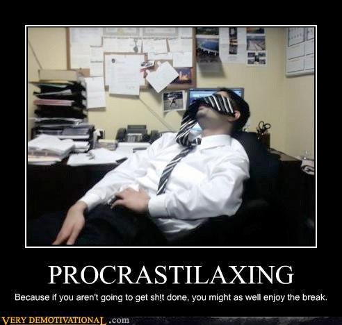 procrastilaxingp1 Procrastilaxing is my new favourite word