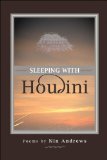 Sleeping with Houdini (American Poets Continuum)