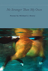 No Stranger Than My Own, by Michael J. Henry