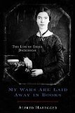 My Wars Are Laid Away in Books: The Life of Emily Dickinson
