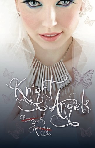 Knight Angels: Book of Revenge: (Book Two) by Abra Ebner