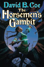 The Horsemen's Gambit, by David B. Coe