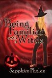 Being Familiar With A Witch
