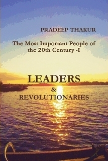 The Most Important People of the 20th Century (Part-I): Leaders & Revolutionaries