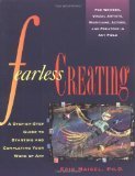 Fearless Creating: A Step-by-Step Guide To Starting and Completing Your Work of Art