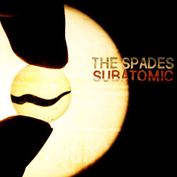 The Spades: Subatomic