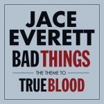 Bad Things (Jace Everett)