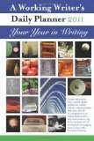 A Working Writer's Daily Planner 2011: Your Year in Writing